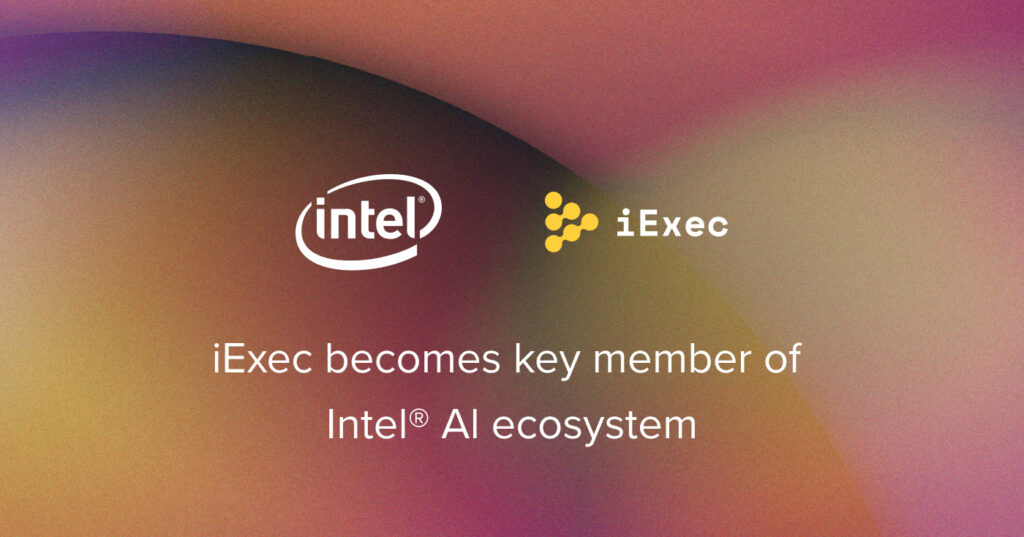 iExec becomes a key member of Intel® AI ecosystem — iExec services in Intel® AI catalog
