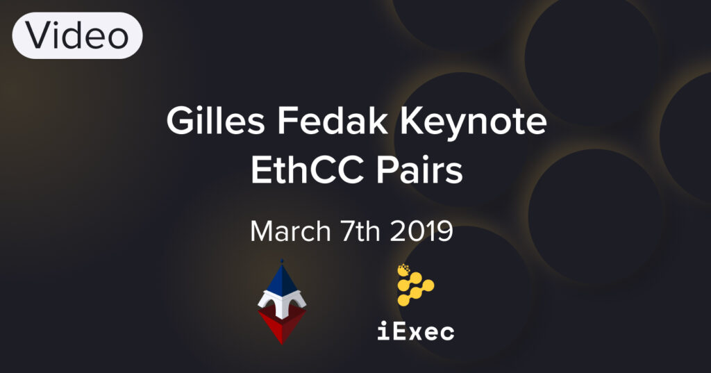 Gilles Fedak Keynote EthCC Pairs