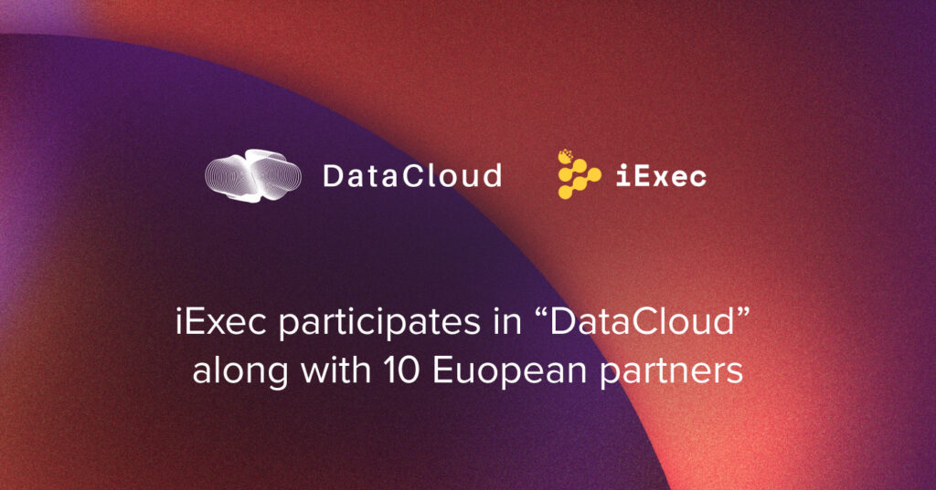iExec participates in “DataCloud” along with 10 Euopean partners