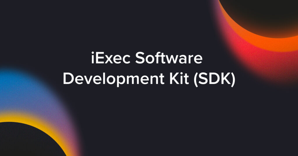 iExec Software Development Kit (SDK)