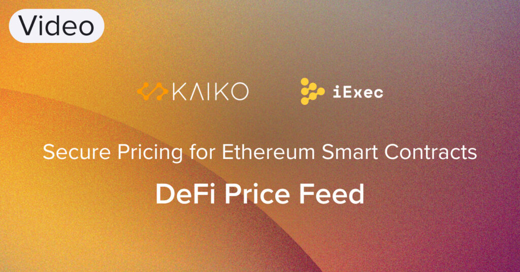 iExec x Kaiko : DeFi Price-feed Oracle