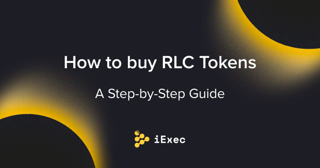 How to buy iExec RLC tokens (Step-by-Step)